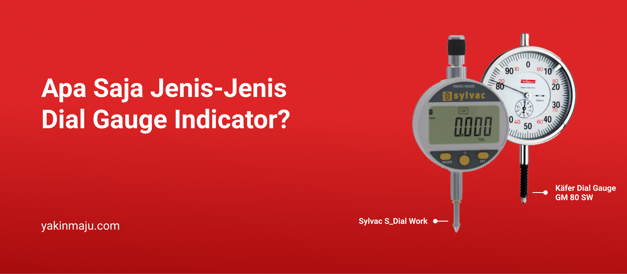 Apa Saja Jenis Jenis Dial Gauge Indicator PT Yakin Maju Sentosa
